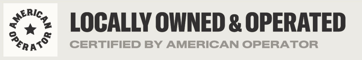 Badge reading Locally Owned & Operated with Certified by American Operator and an America First logo