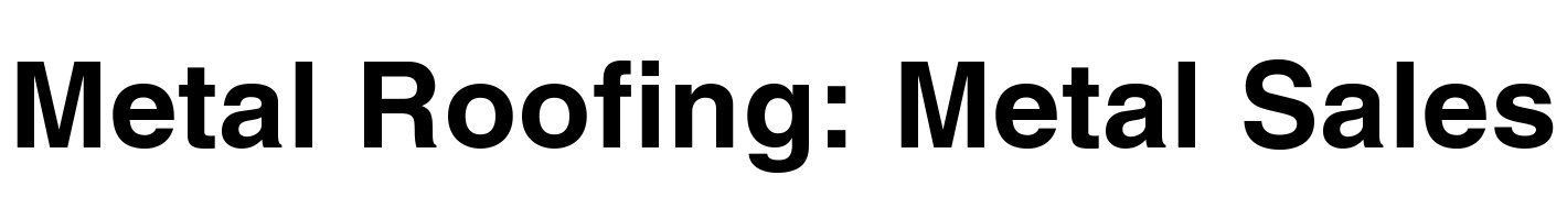 Metal Roofing: Metal Sales