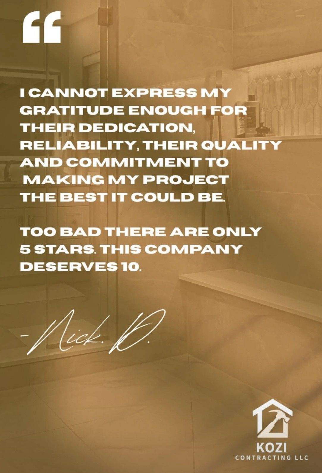 Customer testimonial about Kozi Contractors LLC, praising their dedication, quality, and commitment.