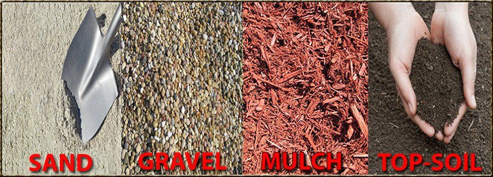 Sand, Gravel, Mulch and top-soil