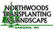 Northwoods Transplanting & Landscape LLC | Logo