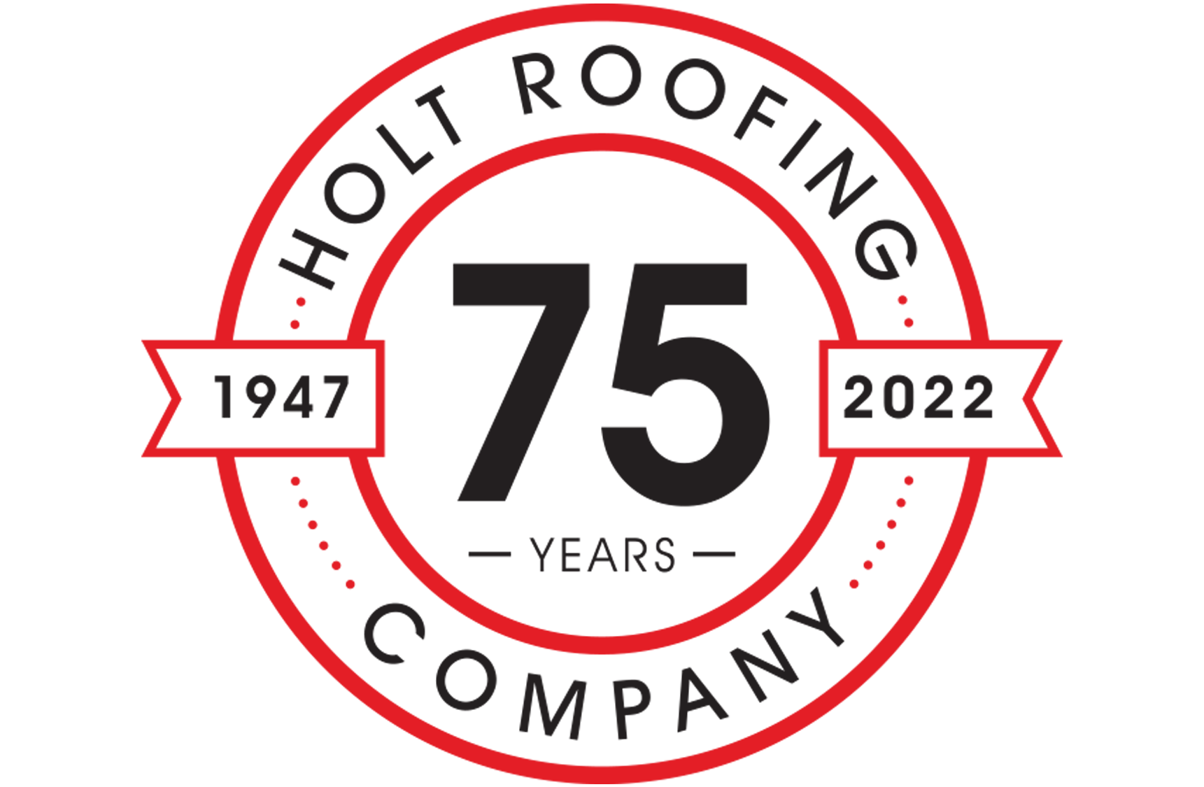 Holt Roofing Company 75 Years Anniversary