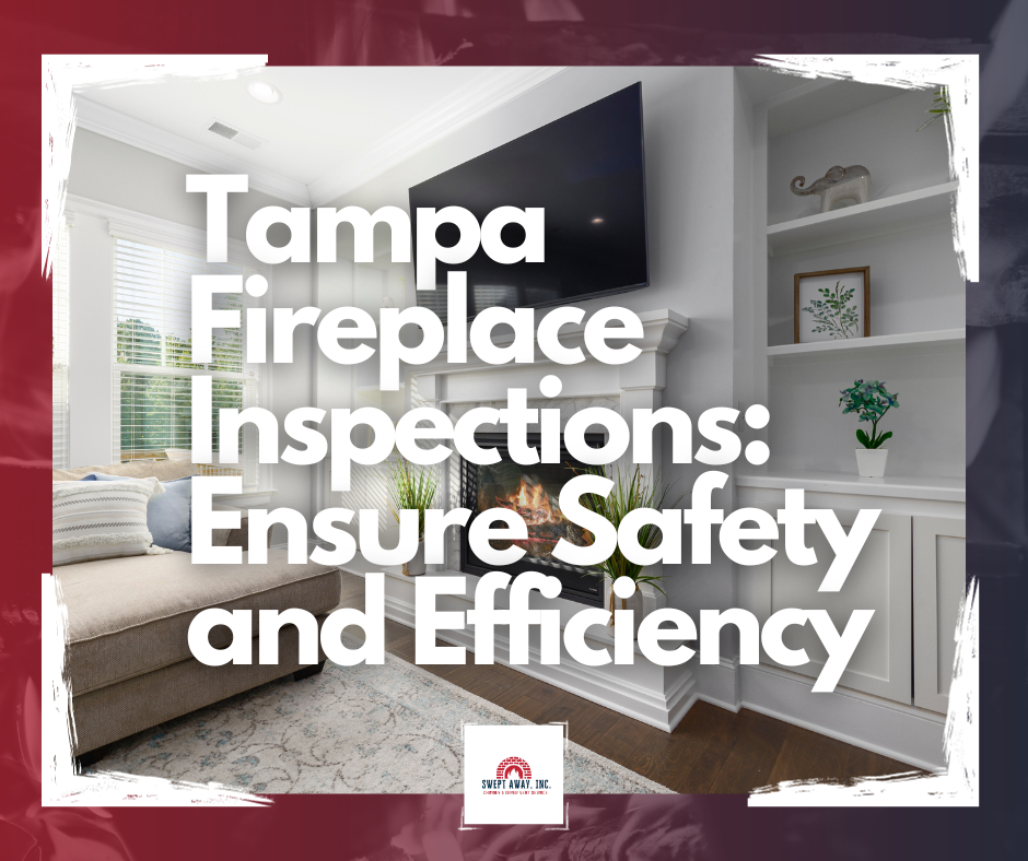 Tampa Fireplace Inspections Ensure Safety And Efficiency   Tampa Fireplace Inspections Ensure Safety And Efficiency 2 1920w 