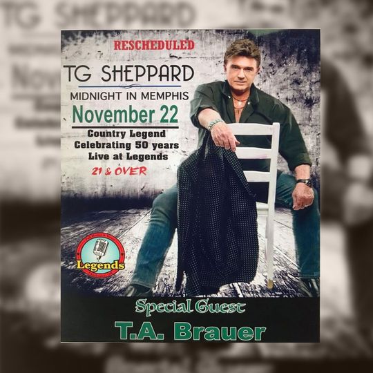 Concert poster: TG Sheppard live in Memphis on November 22 at Legends. Special guest T.A. Brauer.