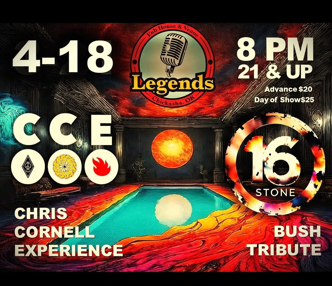 Event poster: Chris Cornell Experience and 16 Stone (Bush Tribute) at Legends on April 18, 8 PM, 21+; $20 advance, $30 day of.