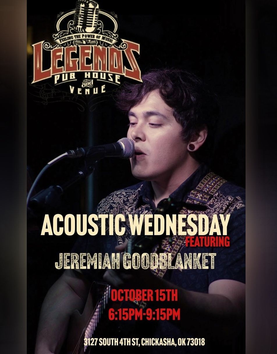 Flyer: Acoustic Wednesday at Legends Pub House. Features Jeremiah Goodblanket on October 15th, 6:15-9:15pm, Chickasha, OK.