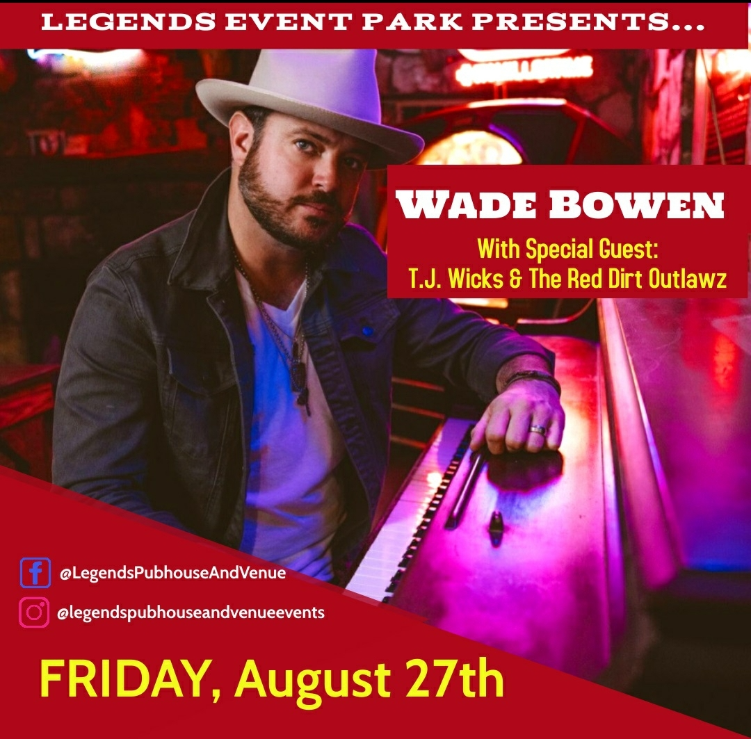 A poster for wade bowen on friday august 27th