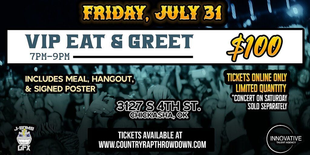 Flyer for a VIP Eat & Greet on Friday, July 31st, 7-9 PM at 3127 S. 4th St. in Cord, AR for $100. Includes meal, hangout, and signed poster.