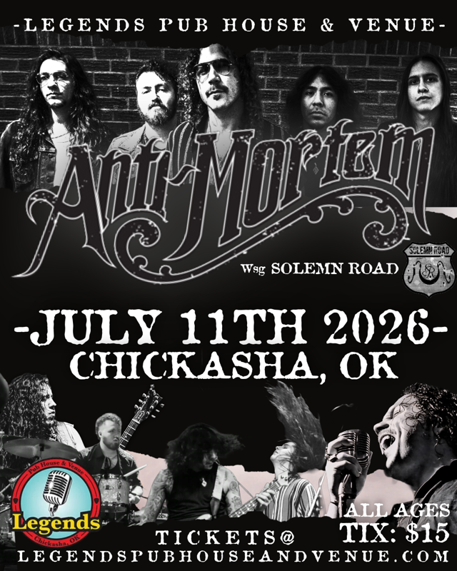 Event flyer for Anti-Mortem with Solemn Road at Legends Pub House, Chickasha, OK on July 11th, 2026. Tickets $15.