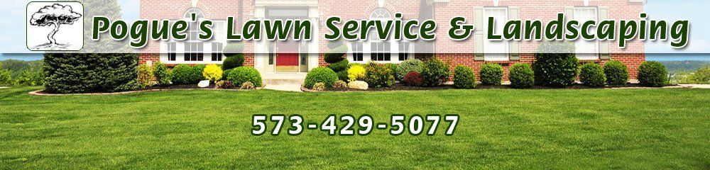 Landscaping Service - Poplar Bluff, MO - Pogue's Lawn Service & Landscaping