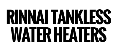 Rinnai Tankless Water Heaters