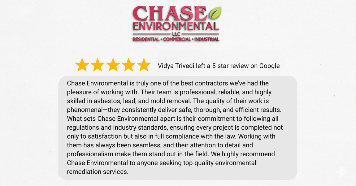 Review for Chase Environmental from Vidya Trivedi, a 5-star rating praising their work in asbestos, lead, and mold removal.
