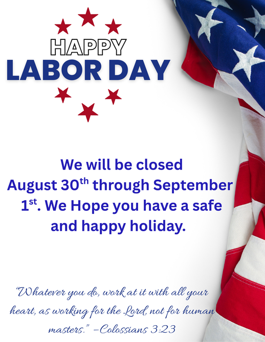 Labor Day graphic: message with American flag. Closed August 30th-September 1st. Includes a Bible verse.