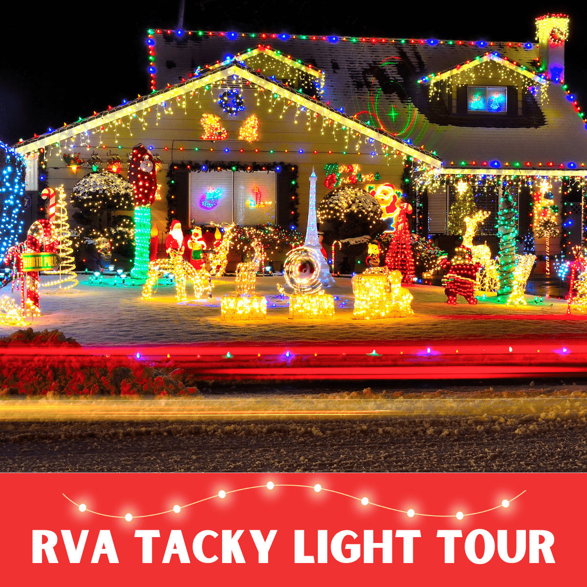 House decorated with bright Christmas lights and holiday figurines. RVA Tacky Light Tour text at bottom.
