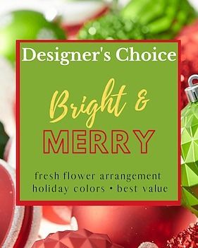 Designer's Choice Bright & Merry floral arrangement; green, red, and yellow text on a green square with holiday colors.