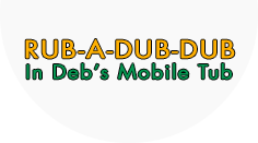 Rub-A-Dub-Dub In Deb's Mobile Tub logo