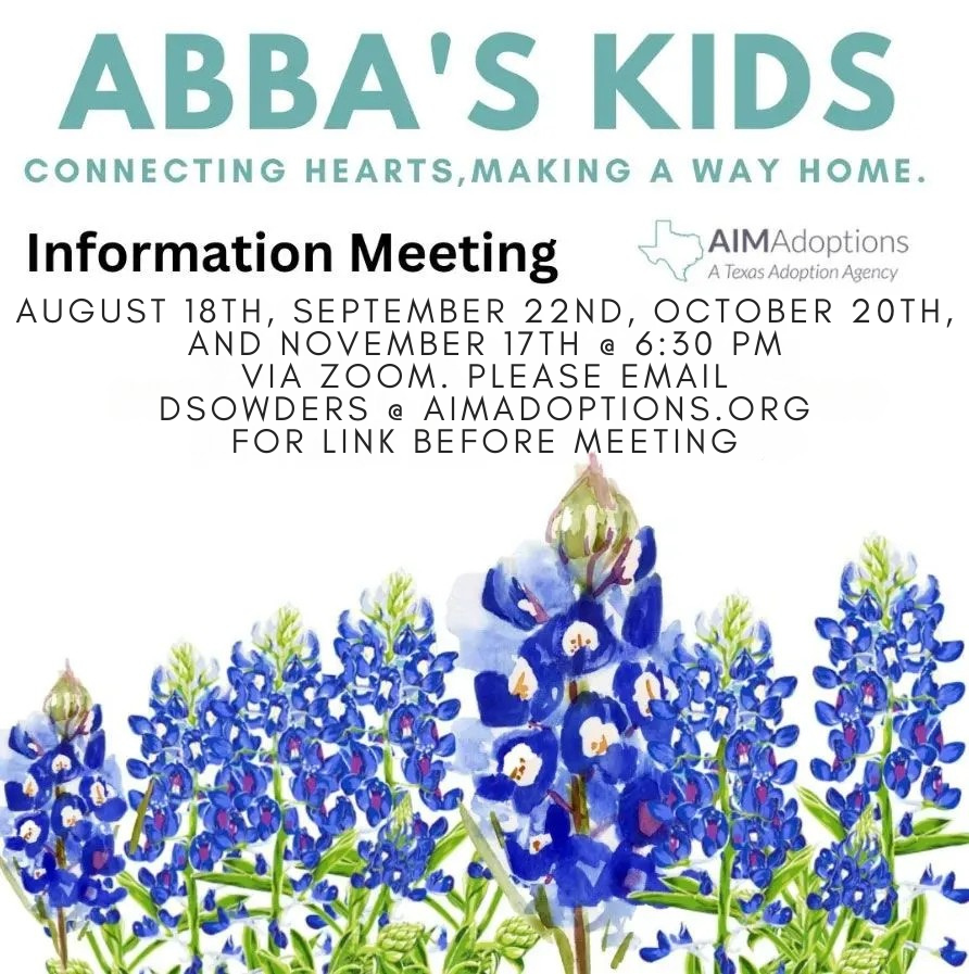 Flyer for Abba's Kids Information Meeting via Zoom. Dates are listed with a bluebonnet background. Contact: dsowders@aimadoptions.org.