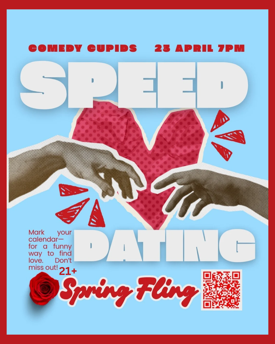 Event flyer for Comedy Cupids Speed Dating on April 25 at 7pm. Features a heart icon, reaching hands, and a QR code. 21+.