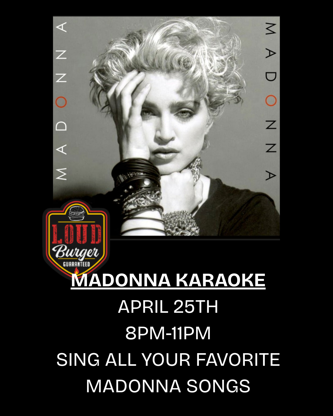 Event flyer for a Madonna karaoke night at Loud Burger on April 25th from 8PM-11PM, featuring a portrait of Madonna.