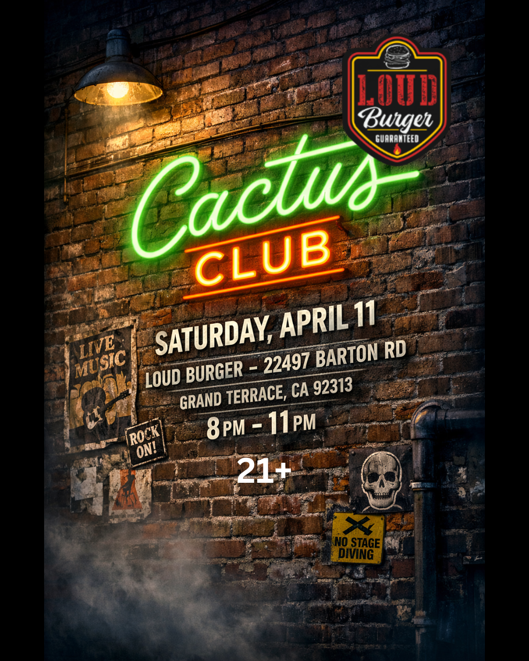 Event flyer for Cactus Club at Loud Burger, Grand Terrace, CA, on Saturday, April 11, 8pm-11pm. 21+ only.