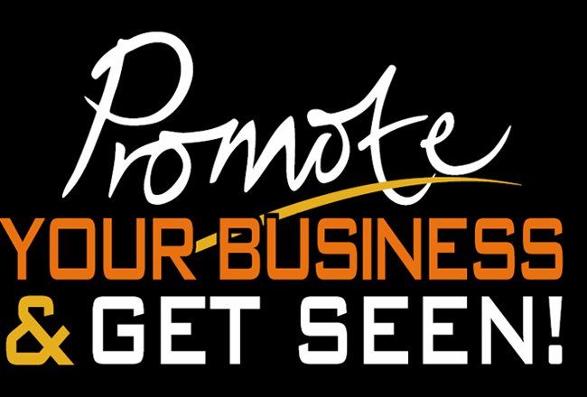 A sign that says promote your business and get seen