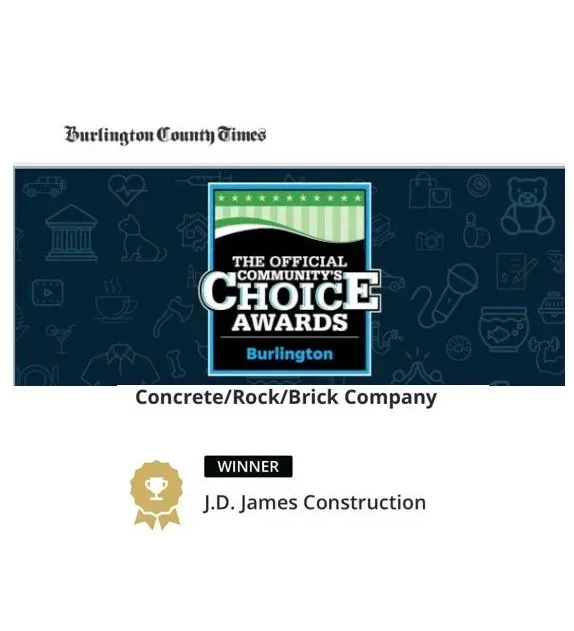 J.D. James Construction is the winner of the Burlington County Times Official Community’s Choice Award for Concrete.