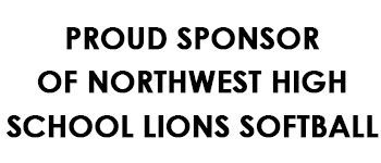 Proud Sponsor of Northwest High School Lions Softball