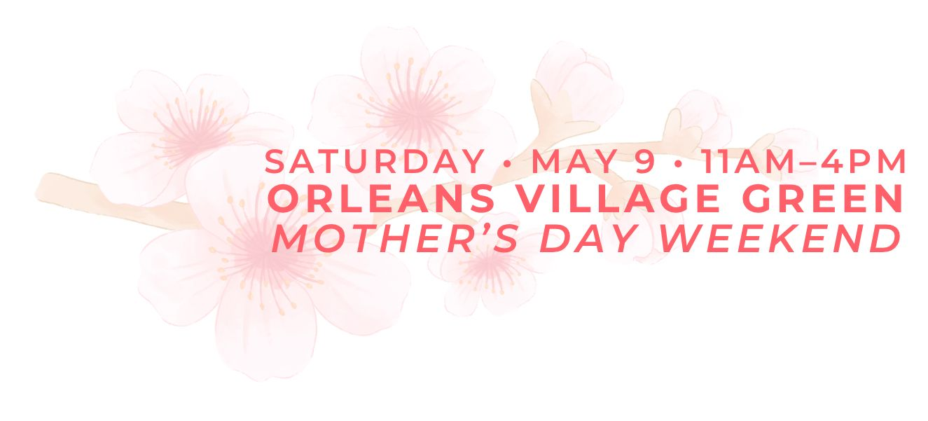 Orange floral text graphic advertising Orlean’s Village Green Mother’s Day weekend, Saturday, May 9, 11AM–4PM