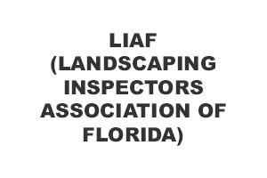 LIAF (Landscaping Inspectors Association of Florida)