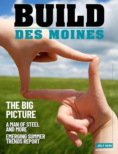 BUILD Des Moines magazine cover with hands framing a landscape, headline “The Big Picture,” July 2026.