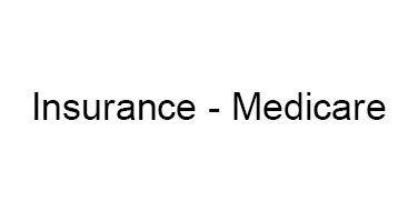 Insurance -  Medicare