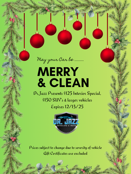 Merry & Clean detailing special flyer by Dr. Jazz: $125 Interior special. $150 SUV & larger vehicles