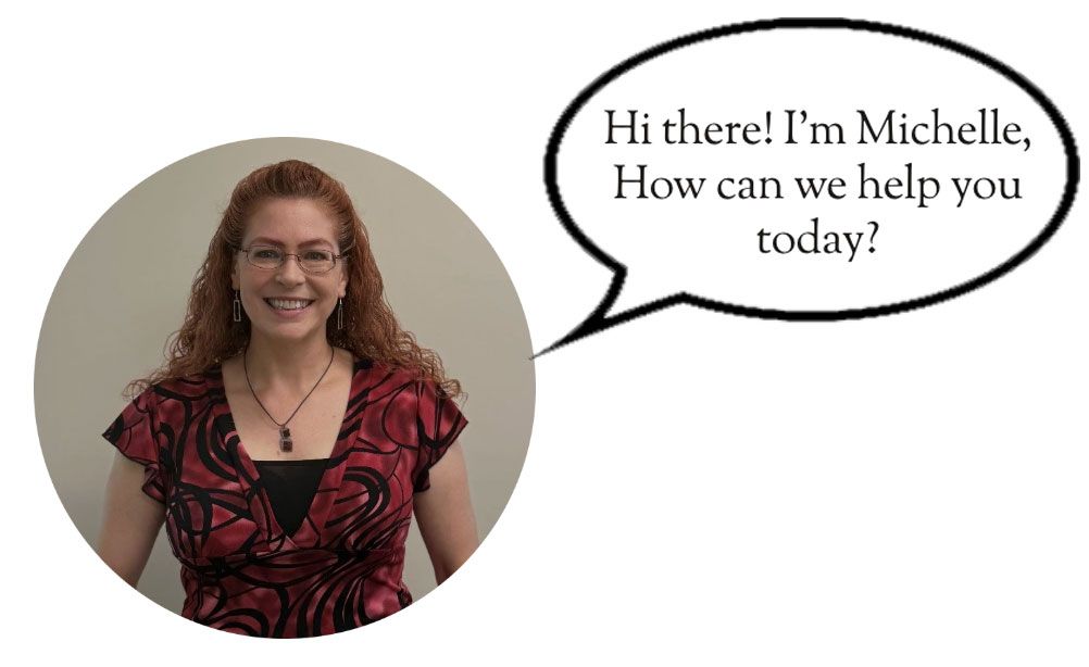 Michelle with a speech bubble saying, “Hi there! I’m Michelle. How can we help you today?”