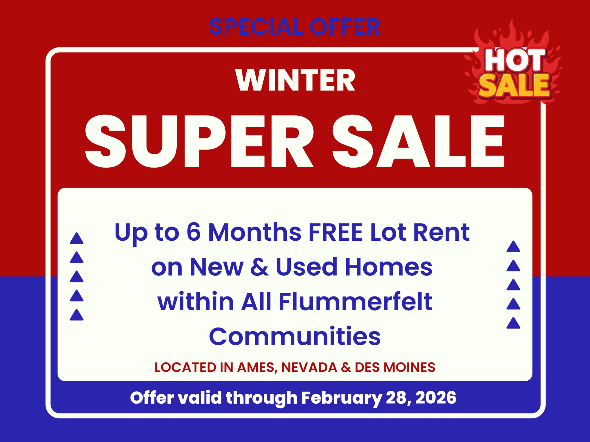 Winter Super Sale ad Up to 6 months free lot rent on new & used homes in Flummerfelt Communities