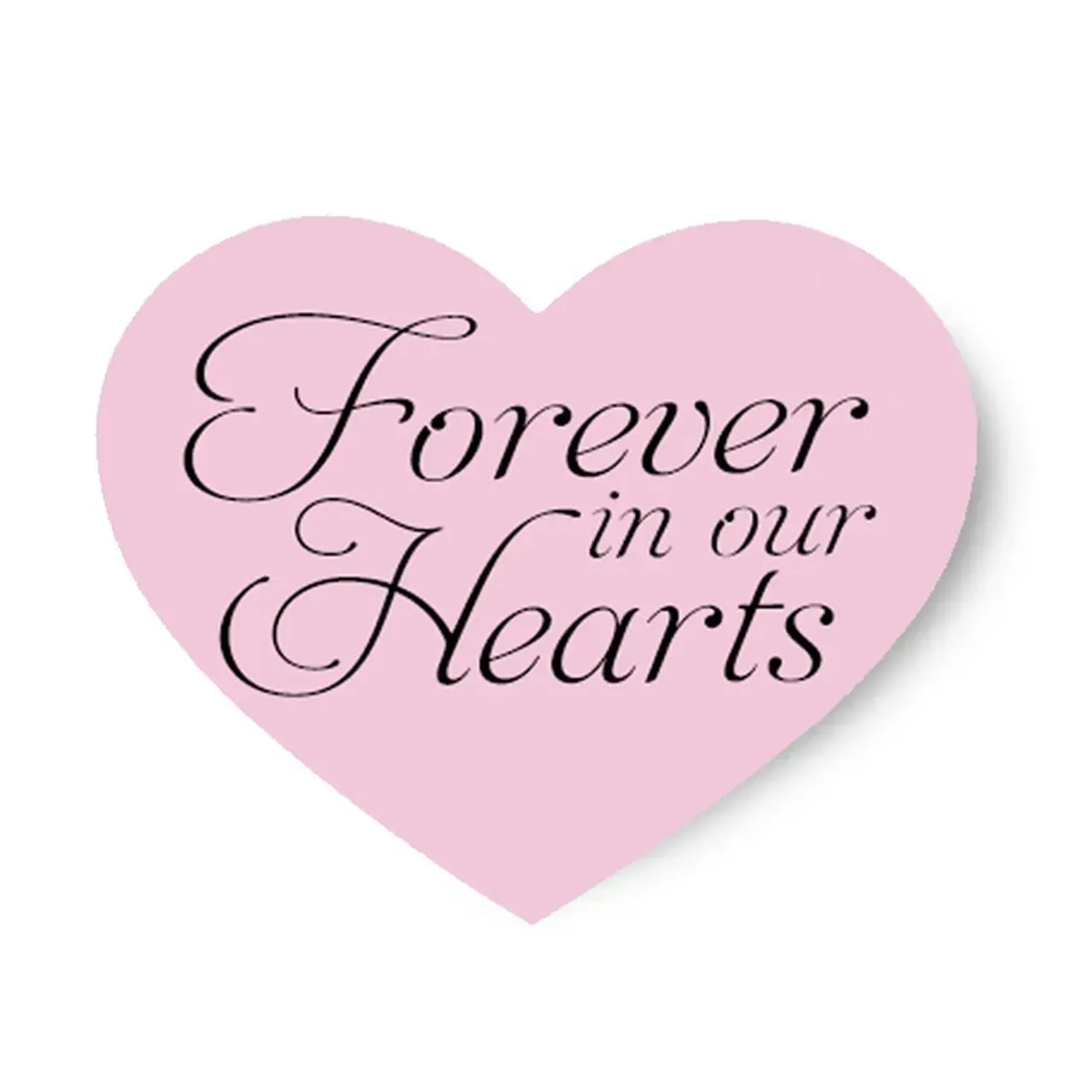 Pink heart with the words “Forever in our Hearts” in black script.