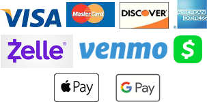 Visa, MasterCard, Discover, American Express, Zelle, Venmo, Cash, Apple Pay, Google Pay