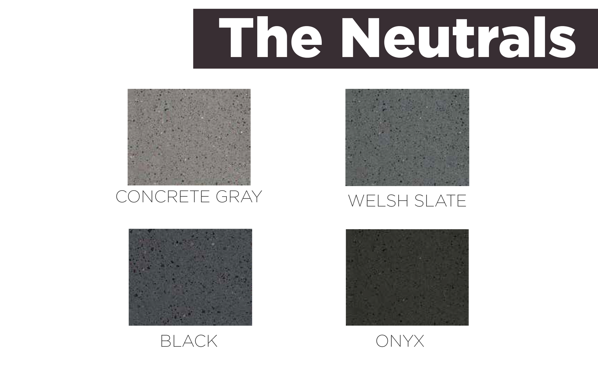 Four neutral color swatches: concrete gray, Welsh slate, black, and onyx.