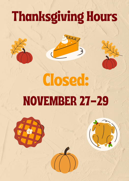 Thanksgiving Hours sign Closed November 27 29. Festive illustrations include pie, turkey, pumpkins, and fall leaves.