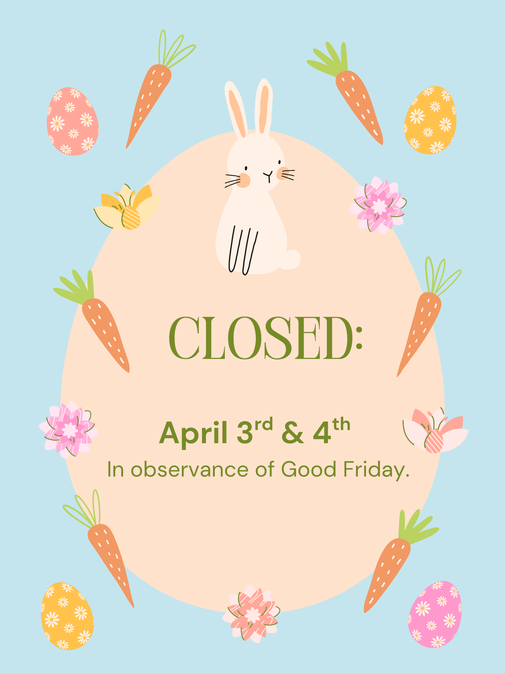 A light blue sign with a central egg shape featuring a bunny, carrots, and flowers. It reads: CLOSED: April 3rd & 4th.