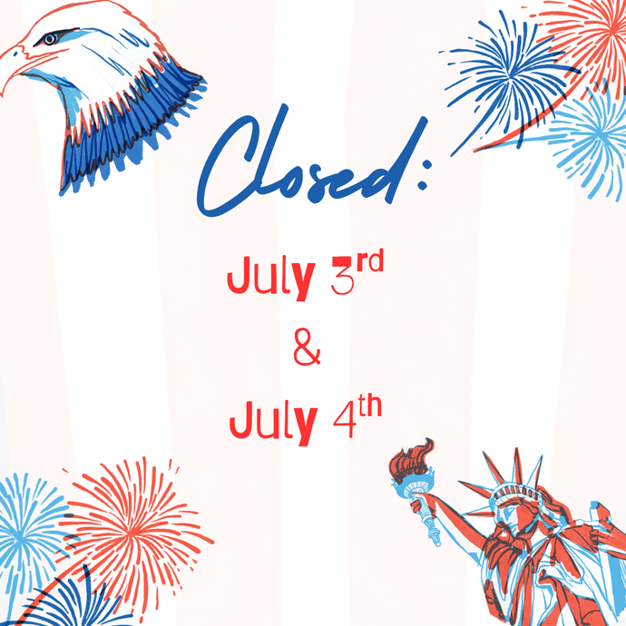 Closed July 3rd & July 4th with patriotic eagle, fireworks, and Statue of Liberty art.