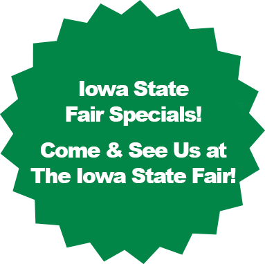 A green starburst that says Iowa State Fair Specials! Come & See Us at The Iowa State Fair!