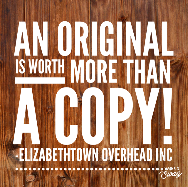 Wood-textured poster with white text: “An original is worth more than a copy!”