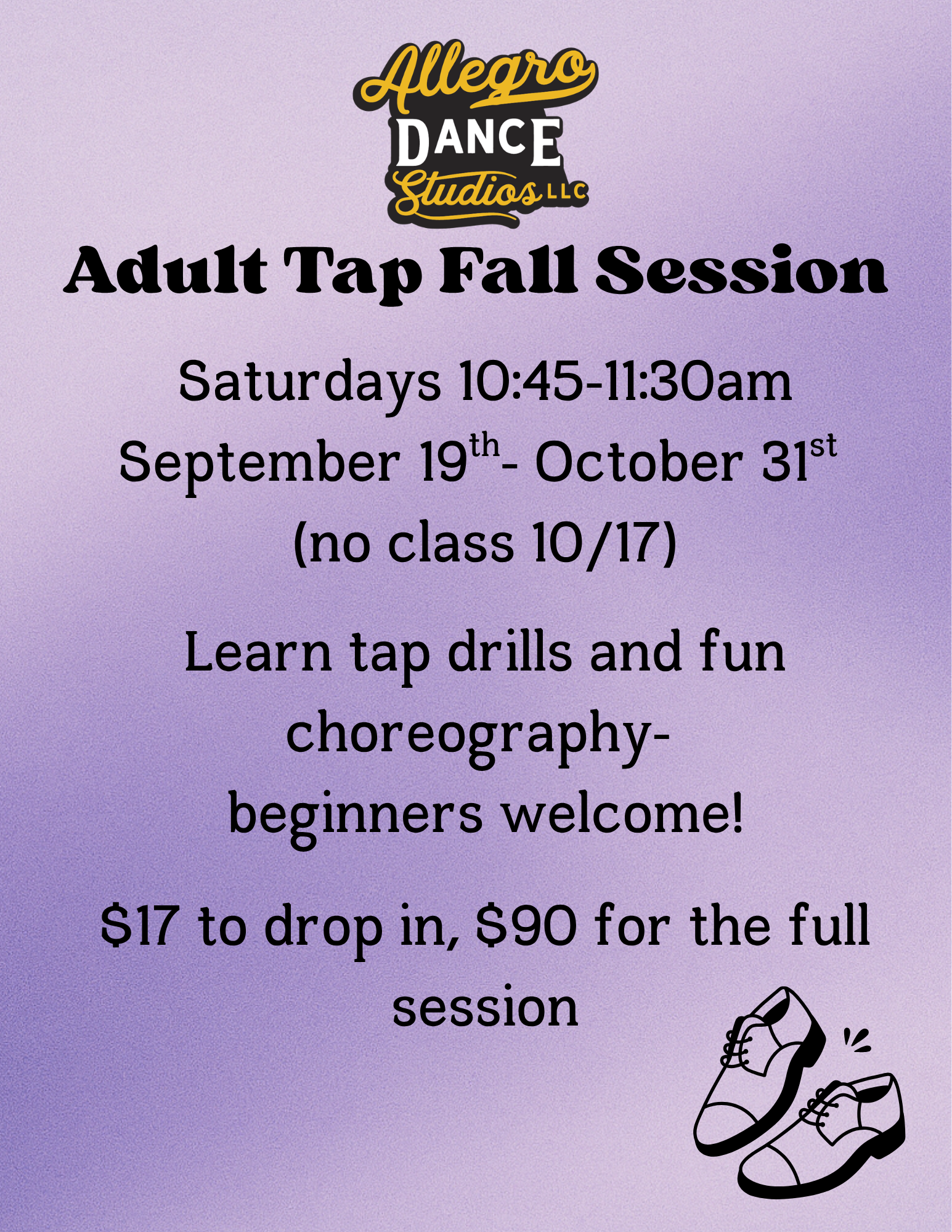 Advertisement Adult Tap Winter Session. Saturdays 10:45-11:30, January 3rd - March 7th. $160 session, $17 drop-in. Beginner level.