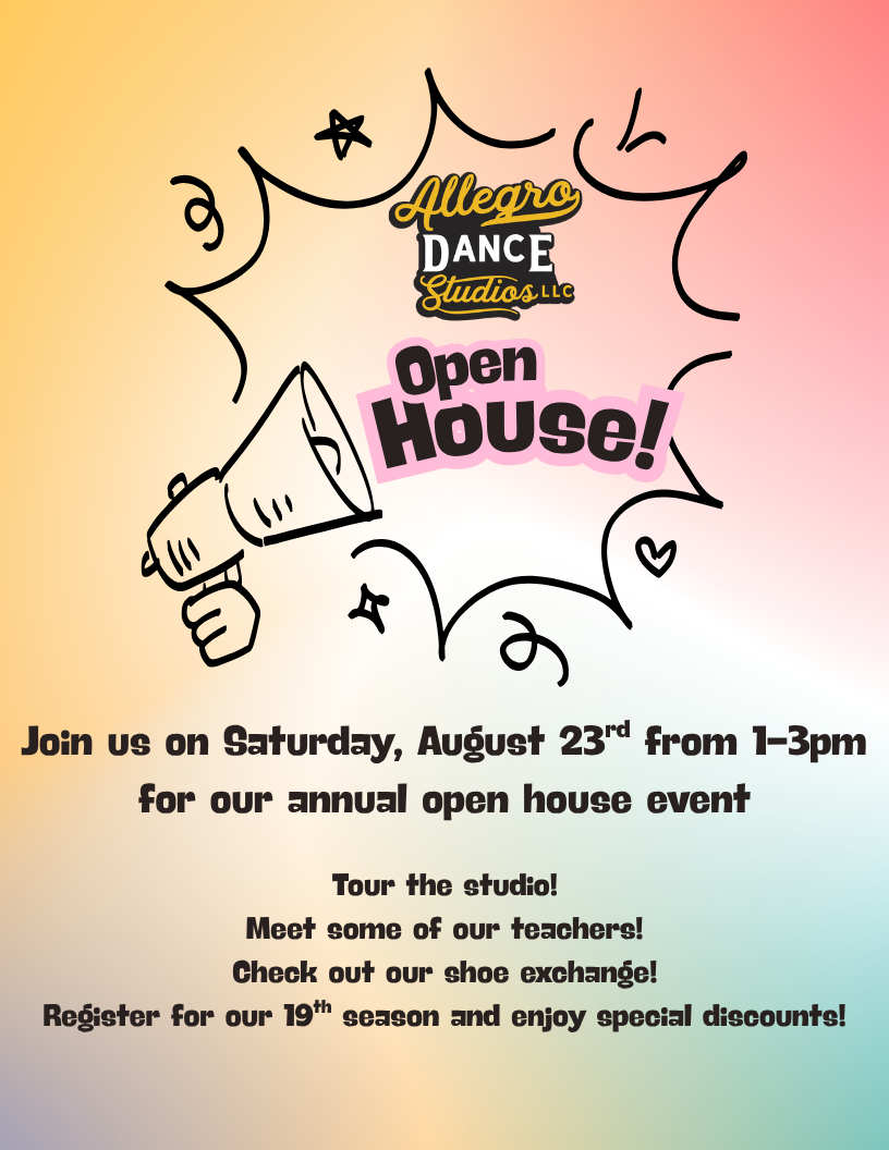 Poster for Allegro Dance Studios' open house on August 23rd, with tour, teacher meet, shoe exchange, and registration discounts.