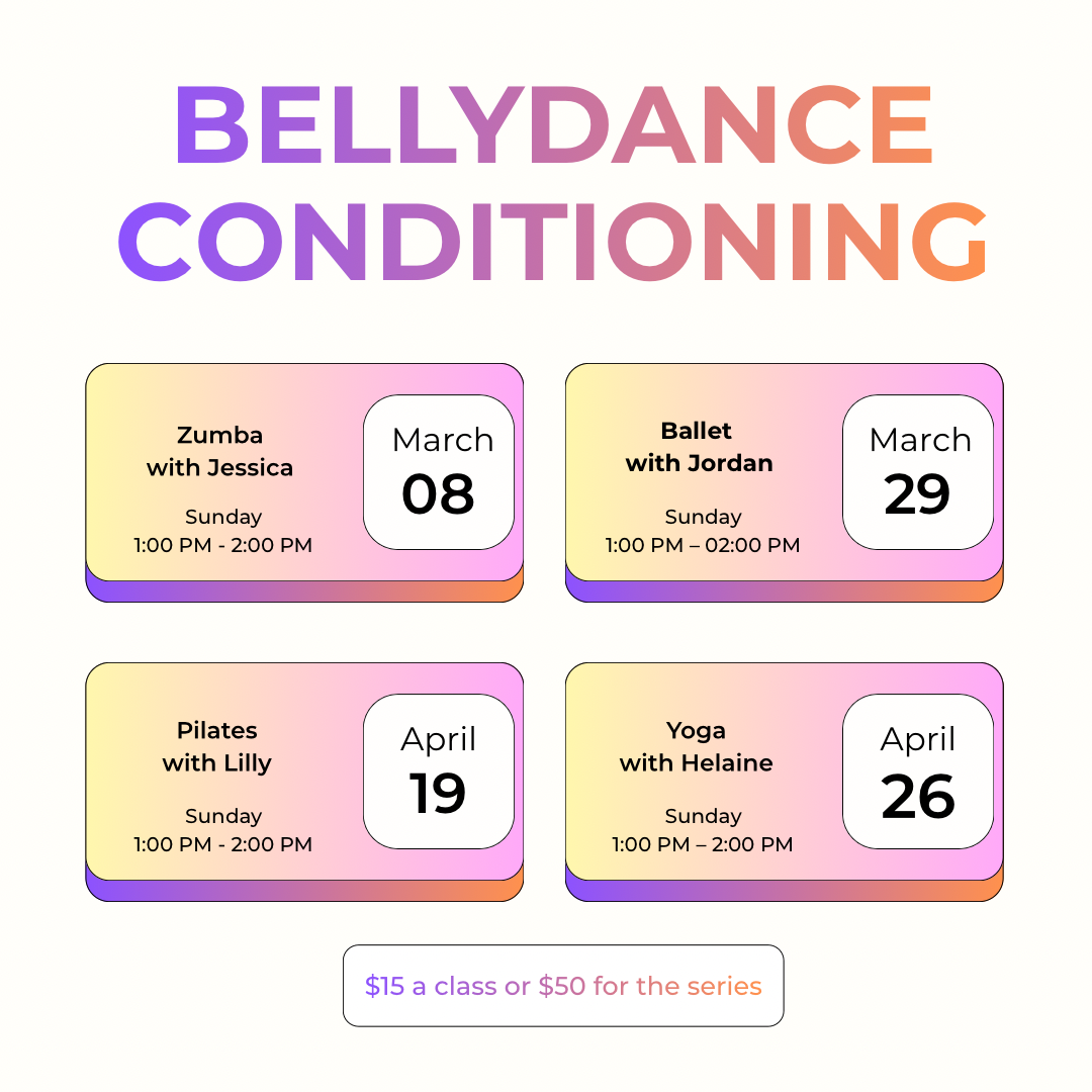 Bellydance conditioning class schedule. Includes Zumba, Ballet, Pilates, and Yoga classes with dates and times listed.