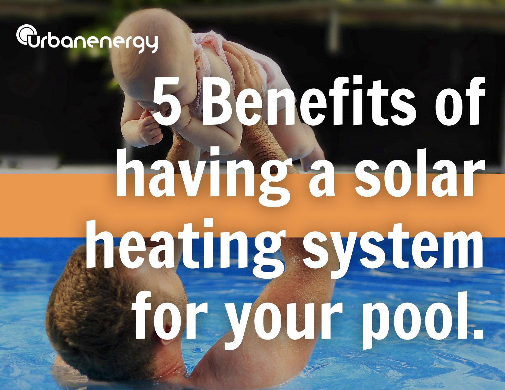 Person in a pool with text: “5 Benefits of having a solar heating system for your pool.”