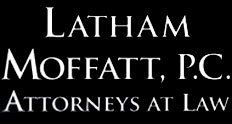 Latham Moffatt, P.C. Attorneys at Law