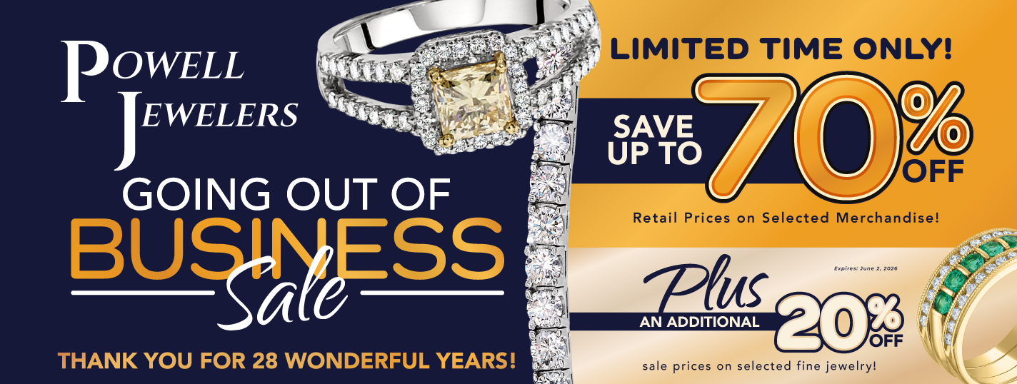 Powell Jewelers is going out of business with a sale ad with up to 70% off and an extra 20% off