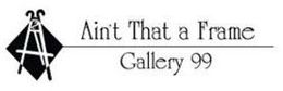 Galley 99 - Ain'T That A Frame -Logo