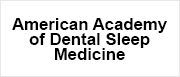 AADSM - American Academy of Dental Sleep Medicine